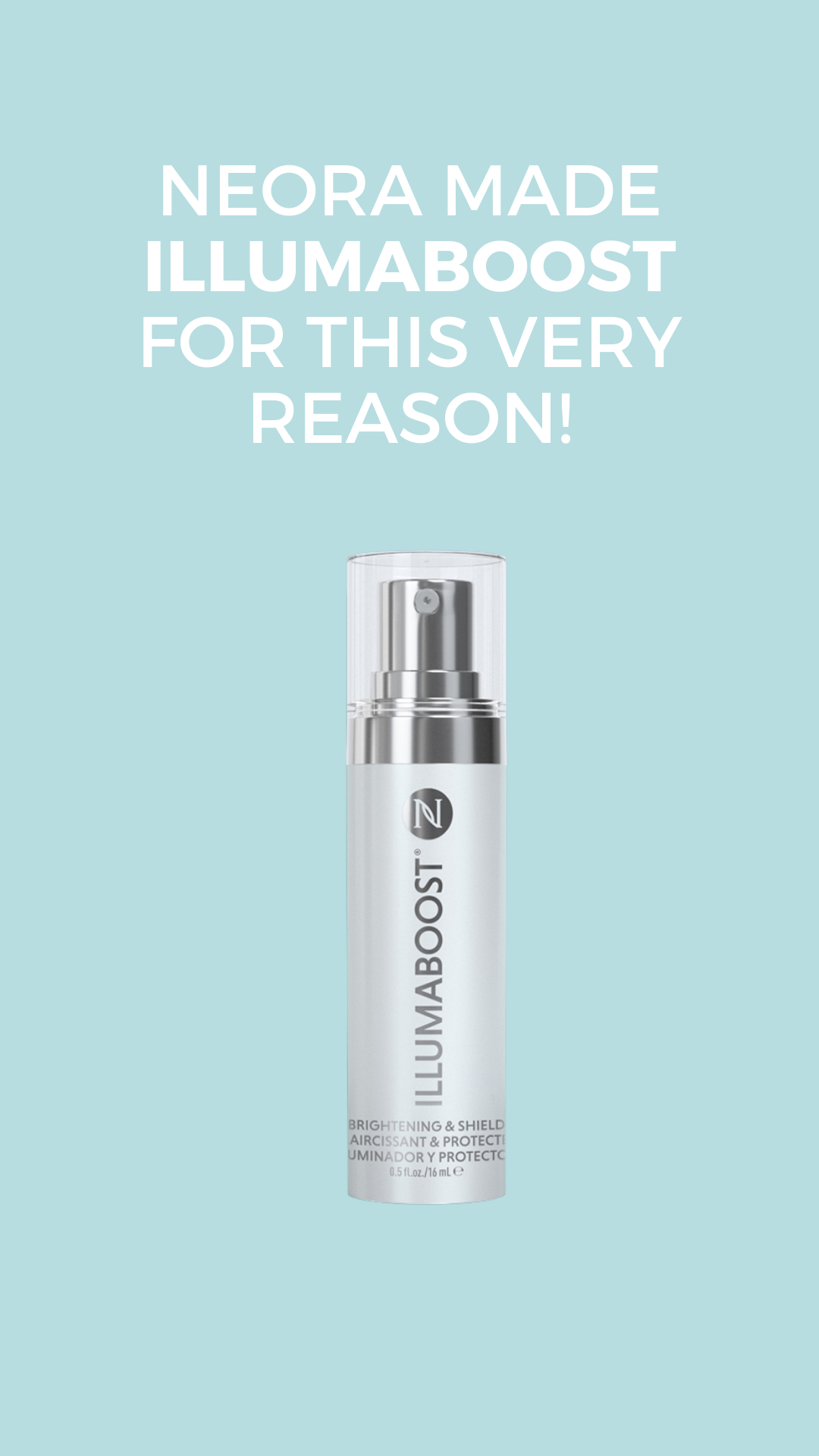 Neora’s IllumaBoost® Brightening & Shield